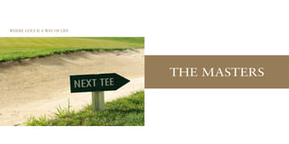 WHERE GOLF IS A WAY OF LIFE 
 