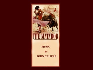 MUSIC BY JOHN CALIFRA 