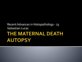 Recent Advances in Histopathology - 23
Sebastian Lucas
 