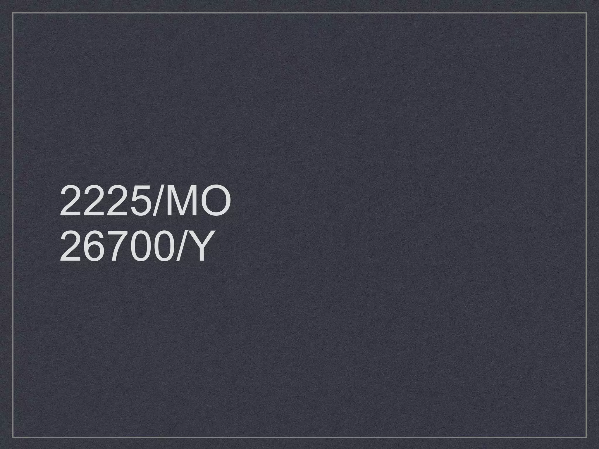 2225/MO
26700/Y