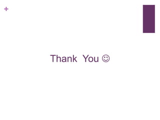 +
Thank You 
 