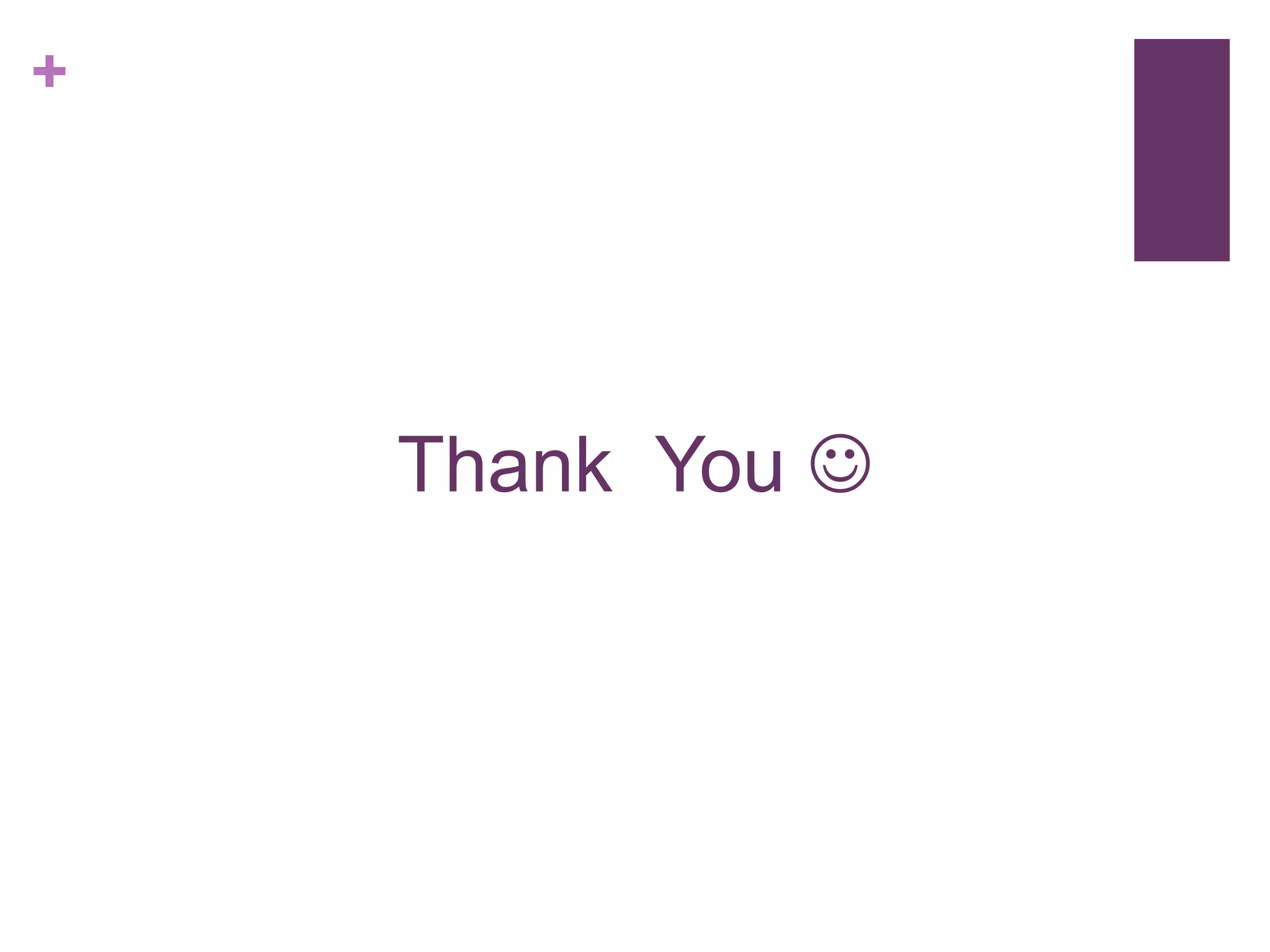 +
Thank You 
 