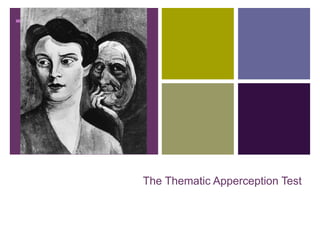+
The Thematic Apperception Test
 