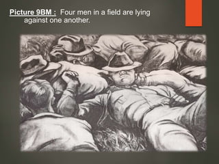 Picture 9BM : Four men in a field are lying
against one another.
 