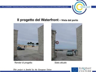 Il progetto del Waterfront - Vista dal porto




Render di progetto           Stato attuale
 