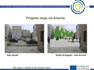 Progetto largo via Amente




Stato attuale                      Render di progetto – vista da ovest
 