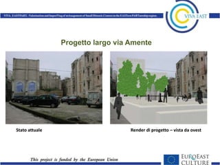 Progetto largo via Amente




Stato attuale                      Render di progetto – vista da ovest
 
