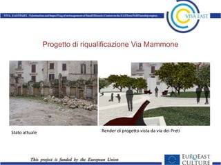 Progetto di riqualificazione Via Mammone




Stato attuale                    Render di progetto vista da via dei Preti
 