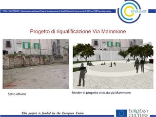 Progetto di riqualificazione Via Mammone




Stato attuale                    Render di progetto vista da via Mammone
 