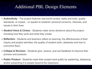 Additional PBL Design Elements
 