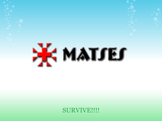 SURVIVE!!!! 