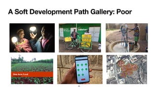 A Soft Development Path Gallery: Poor
46
 