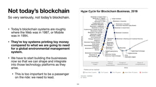 So very seriously, not today’s blockchain.
• Today’s blockchain systems are roughly
where the Web was in 1987, or Mobile
w...