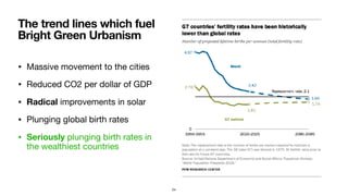 • Massive movement to the cities

• Reduced CO2 per dollar of GDP

• Radical improvements in solar

• Plunging global birt...