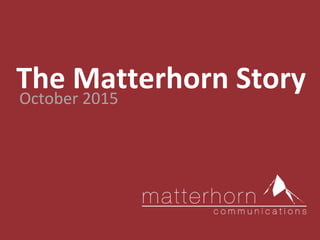 The Matterhorn StoryOctober 2015
 