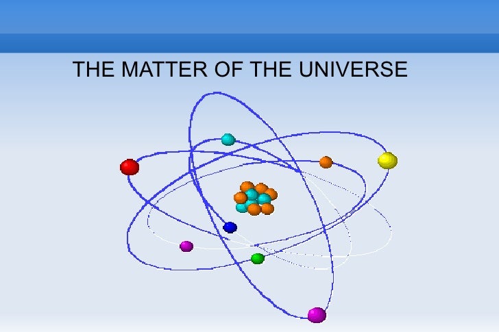 The matter of the universe