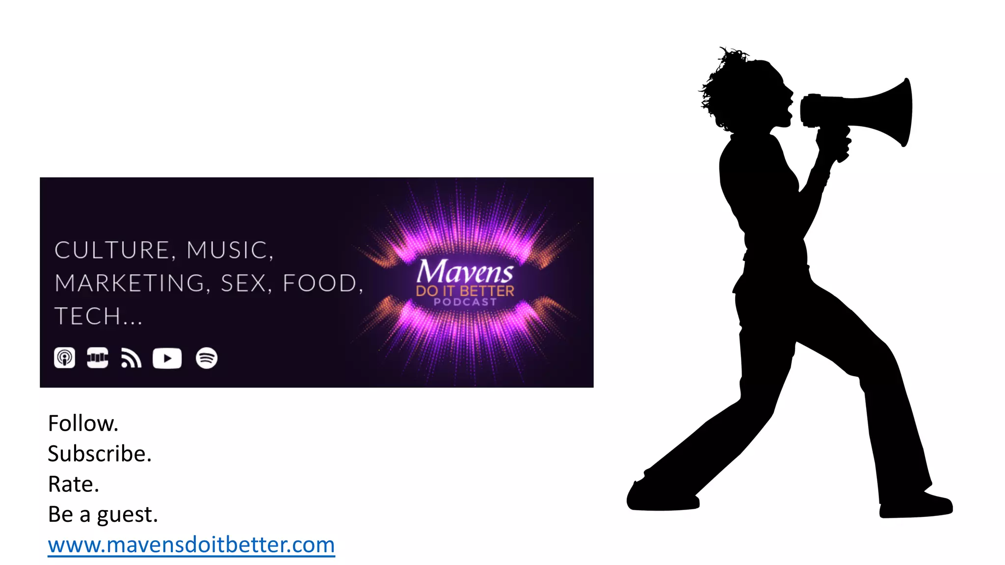 Follow.
Subscribe.
Rate.
Be a guest.
www.mavensdoitbetter.com
 