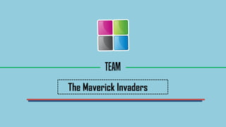 Team
The Maverick Invaders
 