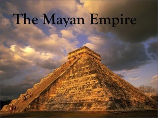 The Mayan Empire 