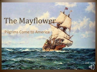 The Mayflower Pilgrims Come to America 