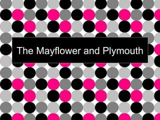 The Mayflower and Plymouth 