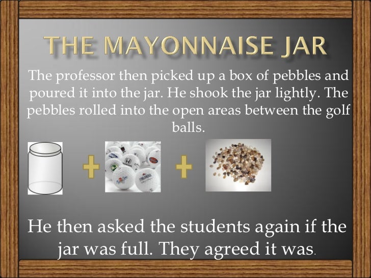 The mayonnaise jar