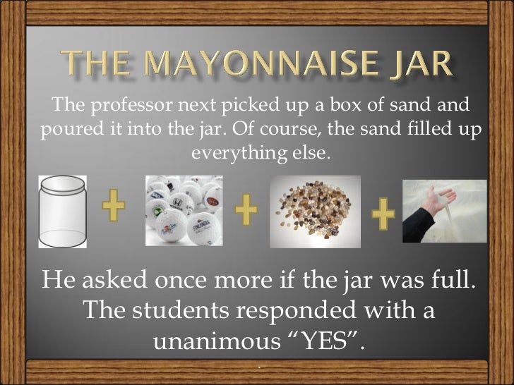 The mayonnaise jar