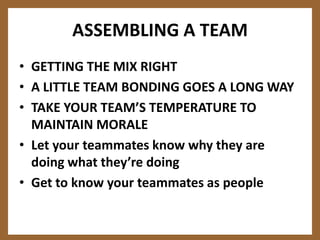 ASSEMBLING A TEAM<br />GETTING THE MIX RIGHT<br />A LITTLE TEAM BONDING GOES A LONG WAY<br />TAKE YOUR TEAM’S TEMPERATURE ...