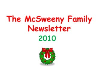 The McSweeny Family Newsletter 2010 