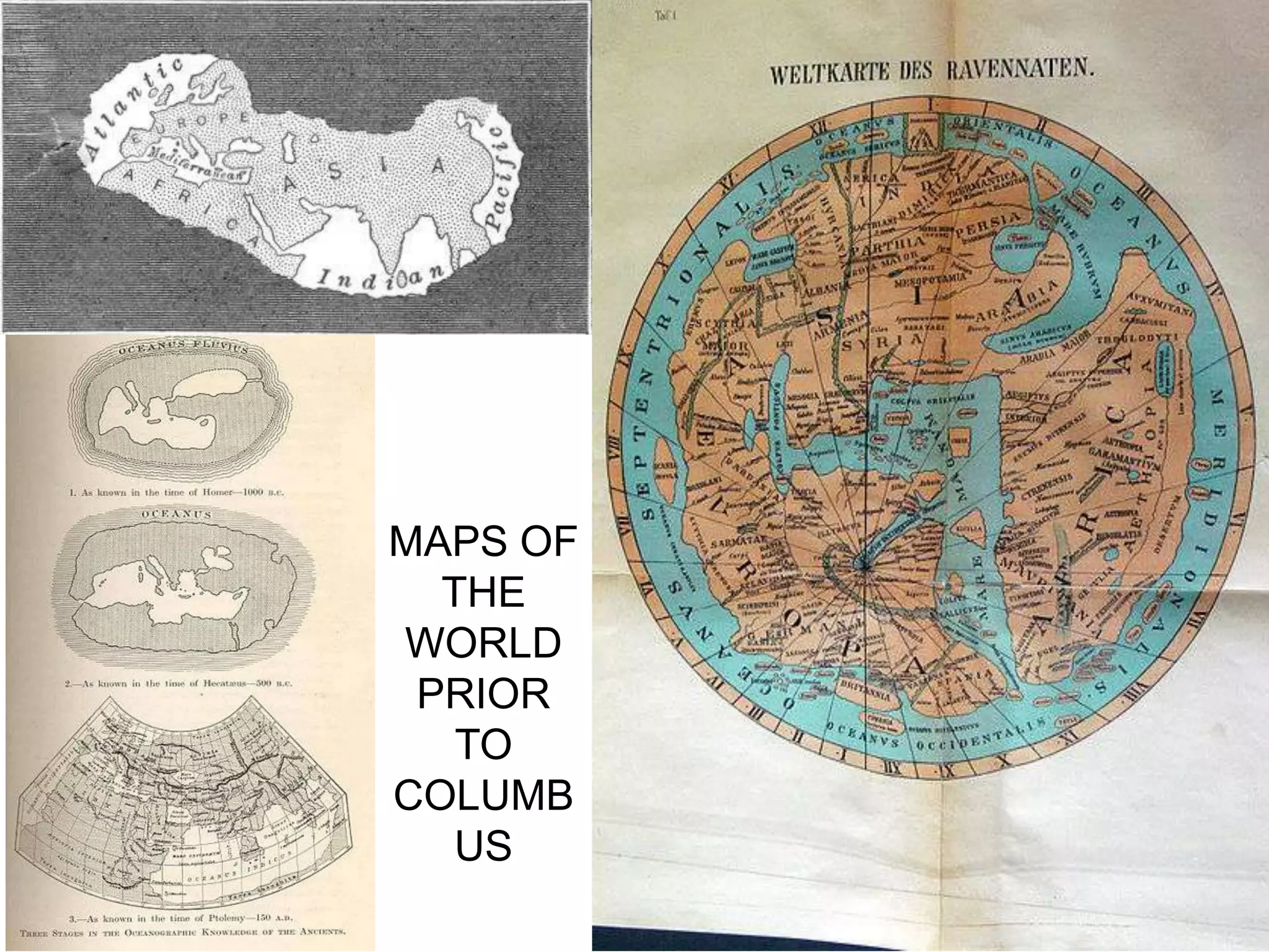 Many societies were far more advanced that previously thought, with the inhabitance of islands and the advanced and complex society.