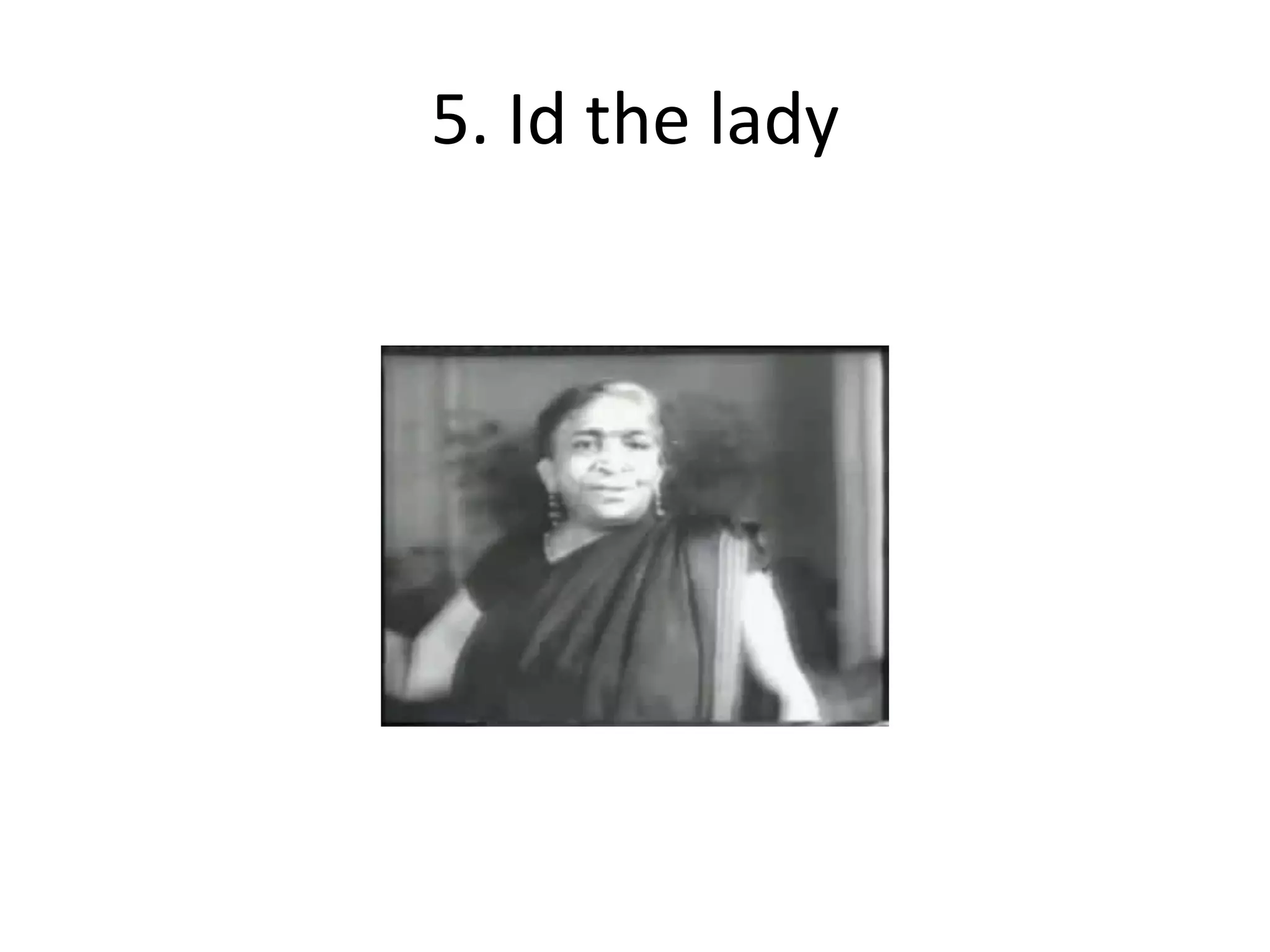 5. Id the lady
 