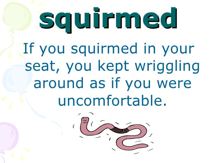 Squirm, N. Meanings, Etymology And More – NUUWI