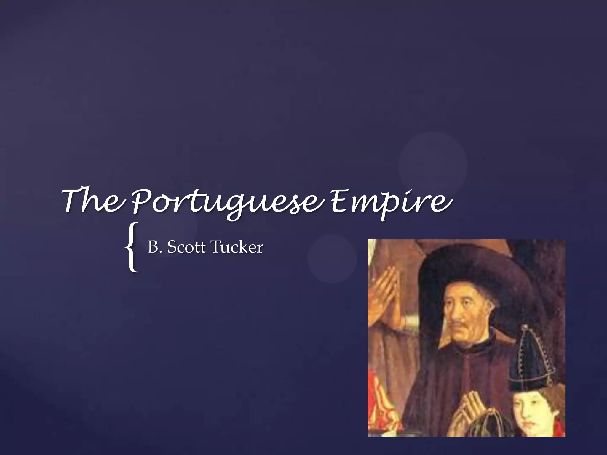 The Portuguese EmpireB. Scott Tucker