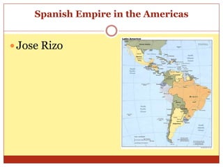 Spanish Empire in the Americas Jose Rizo 