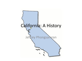 California: A History Jeffrey Phongsamran 