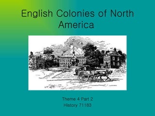 English Colonies of North America   Theme 4 Part 2 History 71183 