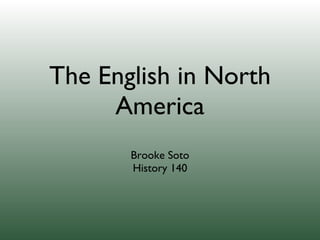 The English in North America ,[object Object],[object Object]