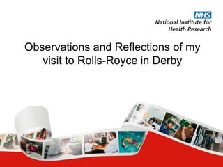 Observations and Reflections of my
visit to Rolls-Royce in Derby
 