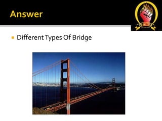  DifferentTypes Of Bridge
 