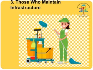 3. Those Who Maintain
Infrastructure
 