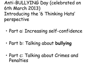 Theme-based syllabus design combined with de bonos 6 THs theory - antibullying activities