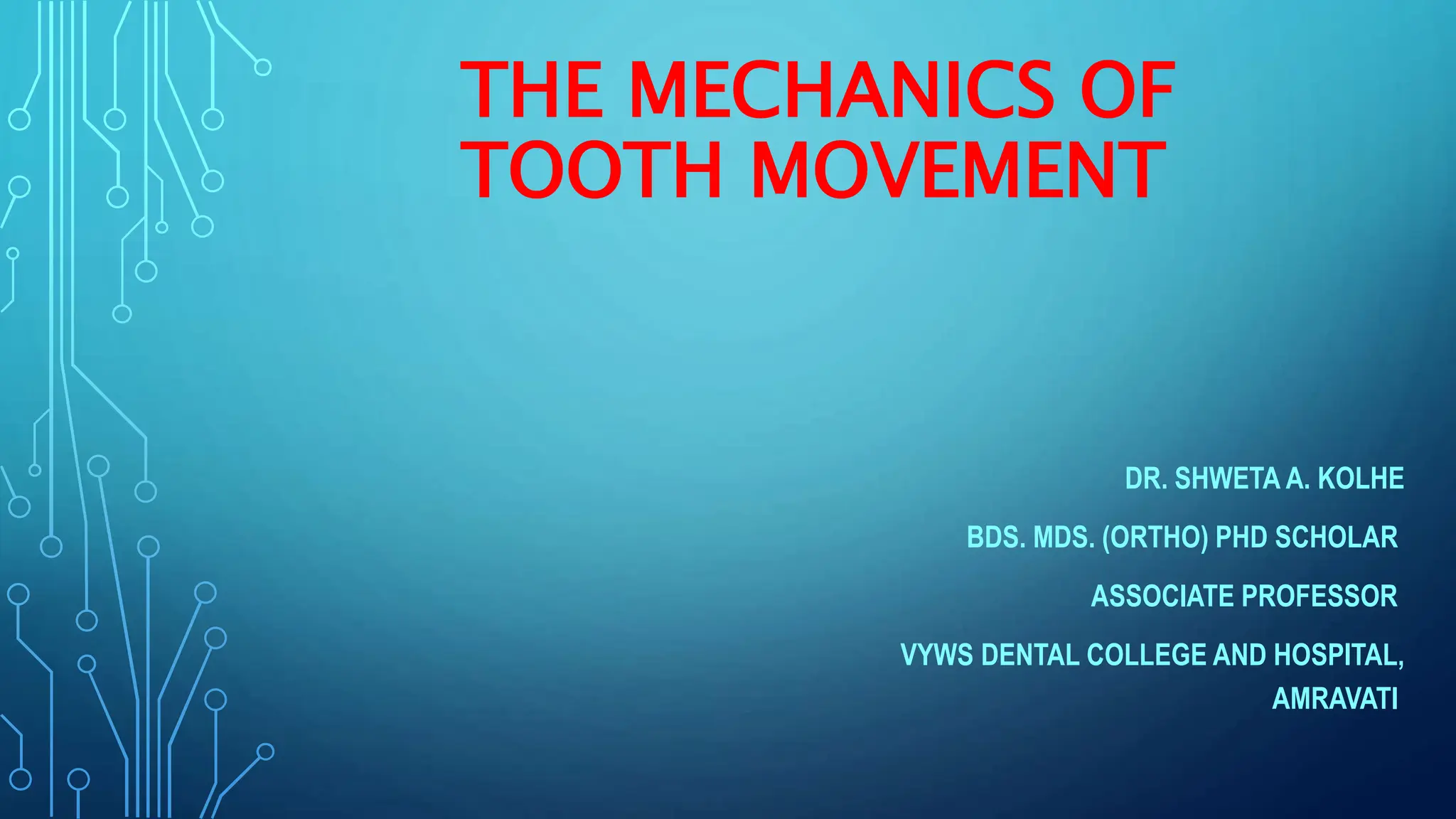 The Mechanics of tooth movement in orthodontic practice PPT