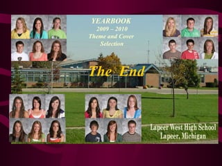 The  End YEARBOOK  2009 – 2010 Theme and Cover  Selection 
