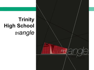 Trinity
High School
triangle
 