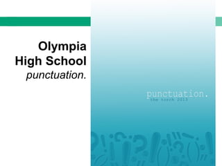 Olympia
High School
punctuation.
 