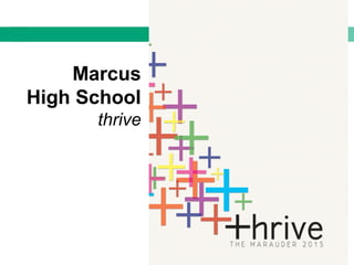 Marcus
High School
thrive
 