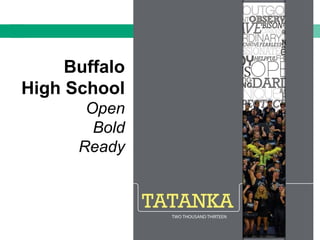 Buffalo
High School
Open
Bold
Ready
 