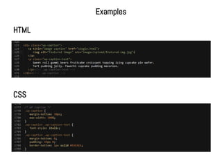 Examples

HTML




CSS
 