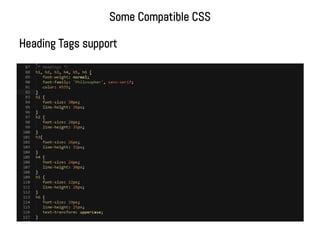 Some Compatible CSS

Heading Tags support
 