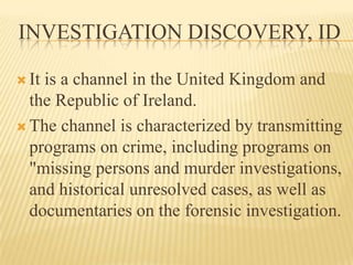 DocumentariesThe most-watched series of the canal is the novel EastEnders, on the air since 1985.It has also sold internationally as other series Life on Mars, Monty Python's Flying Circus, Little Britain and Doctor Who among others.Also highlights sports broadcasts of BBC Sport and the CBBC children's programming
